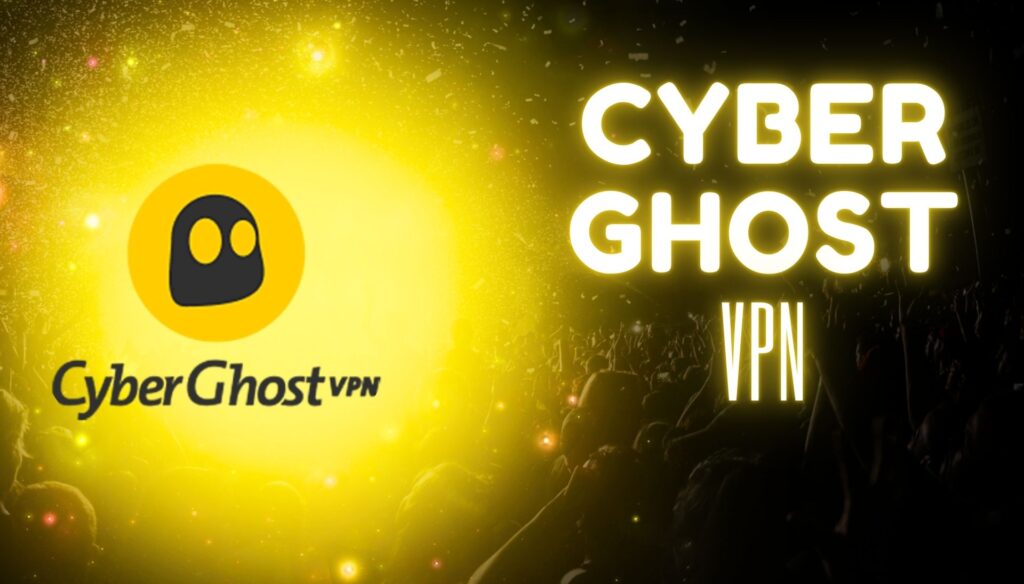 CyberGhost VPN Guide